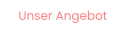 Unser Angebot